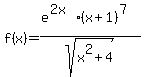 f%28x%29+=+%28e%5E%282x%29%28x%2B1%29%5E7%29%2Fsqrt%28x%5E2%2B4%29