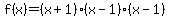 f%28x%29+=+%28x%2B1%29+%28x-1%29+%28x-1%29