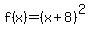 f%28x%29+=+%28x%2B8%29%5E2