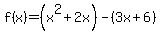f%28x%29+=+%28x%5E2%2B2x%29+-%283x+%2B6%29