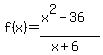f%28x%29+=+%28x%5E2-36%29%2F%28x%2B6%29+