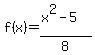 f%28x%29+=+%28x%5E2-5%29%2F8