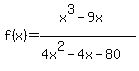 f%28x%29+=+%28x%5E3+-+9x%29%2F%284x%5E2+-+4x+-+80%29