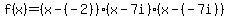 f%28x%29+=+%28x+-+%28-2%29%29%28x+-+7i%29%28x+-+%28-7i%29%29