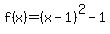 f%28x%29+=+%28x+-+1%29%5E2-1