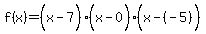f%28x%29+=+%28x-7%5E%22%22%29%28x-0%5E%22%22%29%28x-%28-5%29%5E%22%22%29