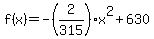 f%28x%29+=+-%282%2F315%29x%5E2+%2B630
