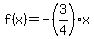 f%28x%29+=+-%283%2F4%29x+