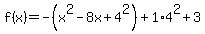f%28x%29+=+-%28x%5E2+-8x%2B4%5E2%29%2B1%2A4%5E2+%2B+3