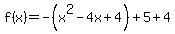 f%28x%29+=+-%28x%5E2-4x%2B4%29+%2B+5%2B4