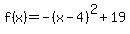 f%28x%29+=+-%28x+-4%29%5E2%2B19