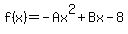 f%28x%29+=+-+Ax%5E2+%2B+Bx++-++8