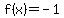 f%28x%29+=+-1