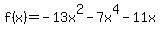 f%28x%29+=+-13x%5E2+-+7x%5E4+-+11x+