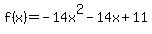f%28x%29+=+-14x%5E2+-+14x+%2B+11