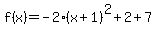 f%28x%29+=+-2%28x%2B1%29%5E2%2B2+%2B+7