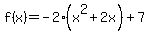 f%28x%29+=+-2%28x%5E2%2B2x%29+%2B+7