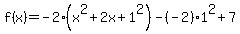 f%28x%29+=+-2%28x%5E2%2B2x%2B1%5E2%29-%28-2%291%5E2+%2B+7
