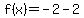 f%28x%29+=+-2-2