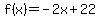 f%28x%29+=+-2x%2B22