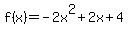 f%28x%29+=+-2x%5E2%2B2x%2B4+