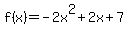 f%28x%29+=+-2x%5E2%2B2x%2B7