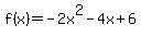 f%28x%29+=+-2x%5E2+-+4x+%2B+6