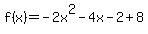 f%28x%29+=+-2x%5E2+-+4x+-+2+%2B+8