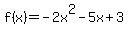 f%28x%29+=+-2x%5E2+-+5x+%2B+3