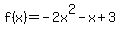 f%28x%29+=+-2x%5E2-x%2B3