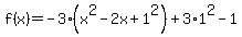 f%28x%29+=+-3%28x%5E2-2x%2B1%5E2%29%2B3%2A1%5E2-1