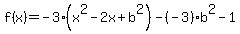 f%28x%29+=+-3%28x%5E2-2x%2Bb%5E2%29-%28-3%29b%5E2-1