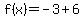 f%28x%29+=+-3+%2B+6