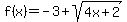 f%28x%29+=+-3+%2B+sqrt%284x%2B+2%29+