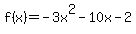 f%28x%29+=+-3x%5E2+-10x+-2