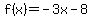 f%28x%29+=+-3x+-+8