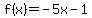 f%28x%29+=+-5x-1