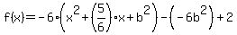 f%28x%29+=+-6%28x%5E2+%2B%285%2F6%29x%2Bb%5E2%29-%28-6b%5E2%29%2B2