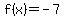 f%28x%29+=+-7