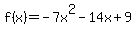 f%28x%29+=+-7x%5E2-14x%2B9