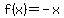 f%28x%29+=+-x