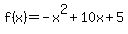 f%28x%29+=+-x%5E2+%2B+10x+%2B+5