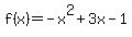 f%28x%29+=+-x%5E2+%2B+3x+-+1
