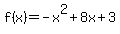 f%28x%29+=+-x%5E2+%2B+8x+%2B+3