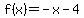 f%28x%29+=+-x-4