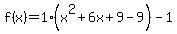 f%28x%29+=+1%28x%5E2+%2B+6x%2B9-9%29+-+1