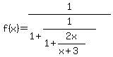 f%28x%29+=+1%2F%281+%2B+1%2F%281+%2B+2x%2F%28x+%2B+3%29%29%29