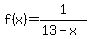 f%28x%29+=+1%2F%2813-x%29