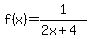 f%28x%29+=+1%2F%282x%2B4%29