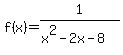 f%28x%29+=+1%2F%28x%5E2+-+2x+-+8%29